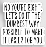 Expression Design Co Dumbest Way Possible Sticker